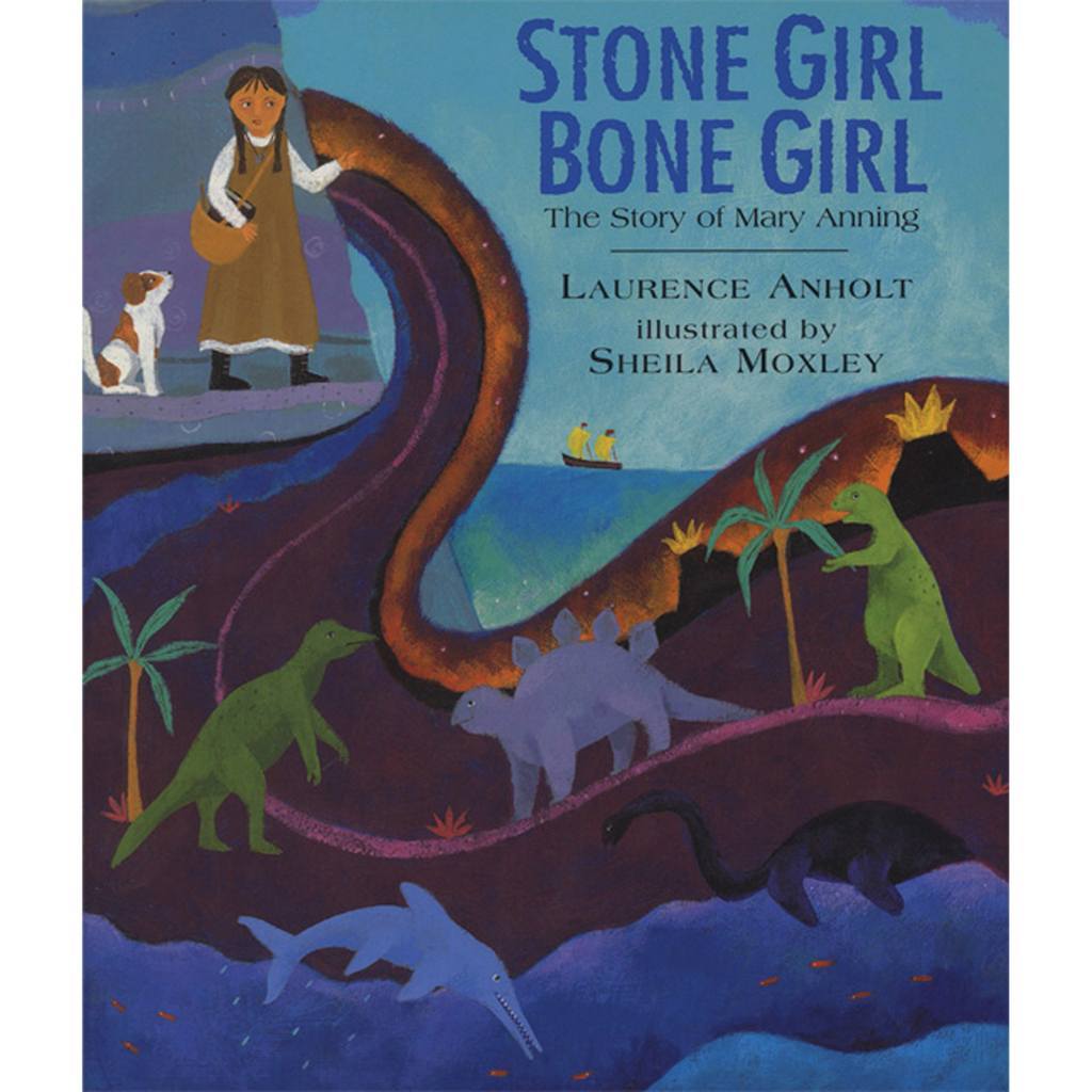 Stone Girl Bone Girl: The Story of Mary Anning of Lyme Regis