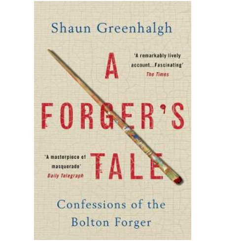 A Forger's Tale: Confessions of the Bolton Forger