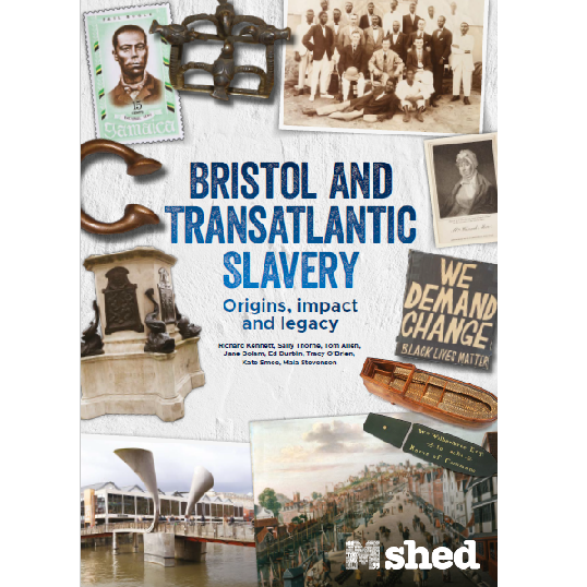 Bristol and Transatlantic Slavery : Origins, Impact and Legacy