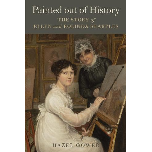 Painted out of History: The Story of Ellen and Rolinda Sharples