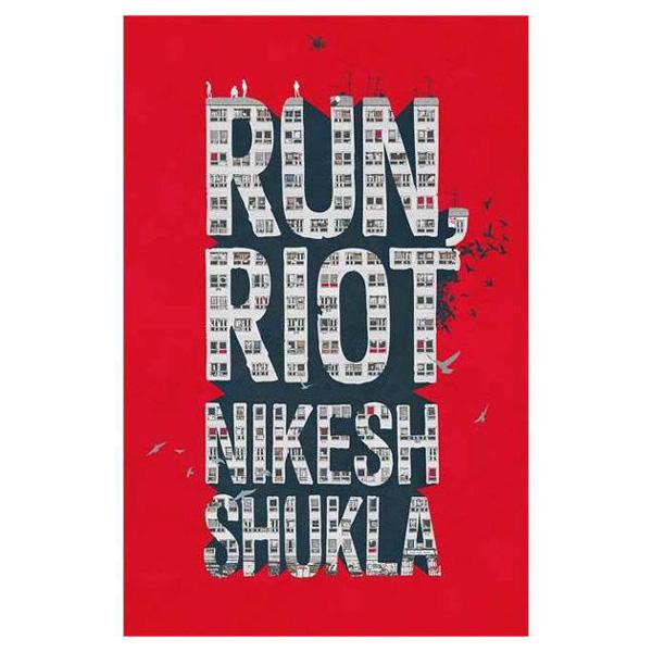 Run, Riot by Nikesh Shukla