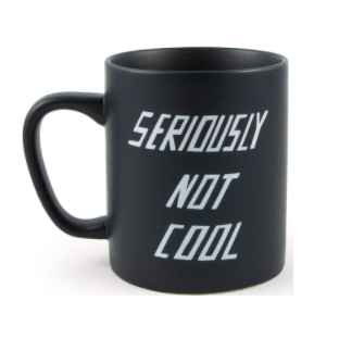 Seriously Not Cool Mug