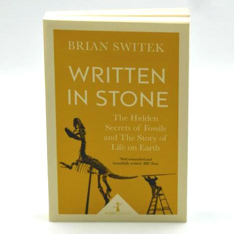 Written in Stone: The Hidden Secrets of Fossils and the Story of Life on Earth